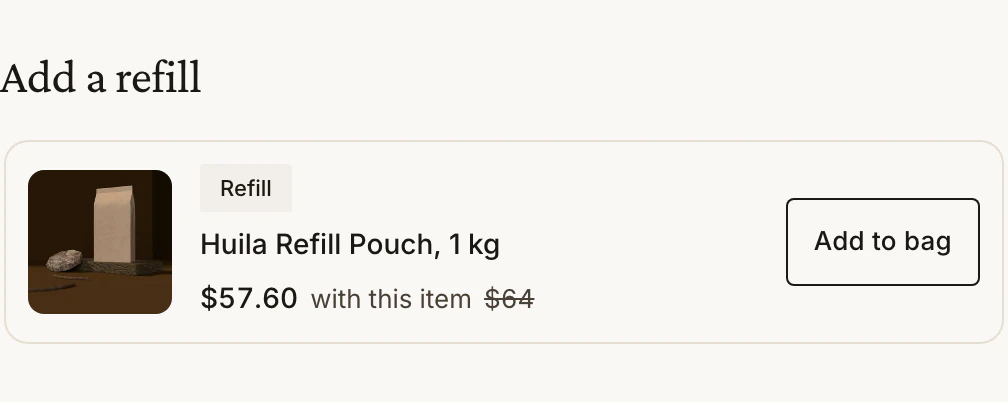 Add a refill: Huila refill pouch, 1 kg, $57.60 with this item